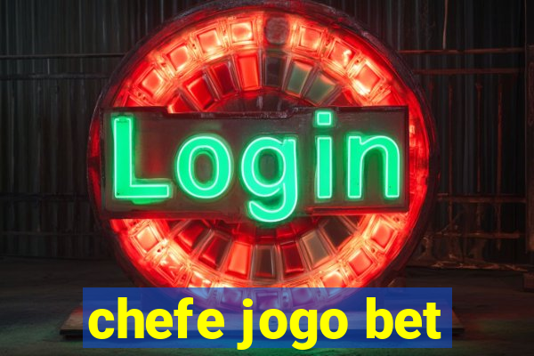 chefe jogo bet
